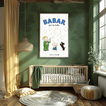 A vertical retro fine art exhibition poster titled "BABAR fait des bulles" on a wide cream border. The top "BABAR" text is printed in a bold blue font. The illustration shows an elephant wearing a crown and green suit blowing bubbles from a blue wand. A smaller baby elephant in overalls runs to catch them, while a small black dog jumps in the air toward the floating, iridescent watercolor bubbles. The name "Laurent de Brunhoff" anchors the bottom.
