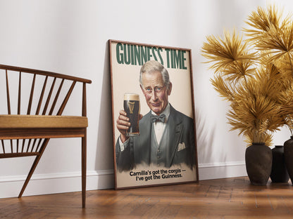 A humorous art print featuring King Charles III holding a classic pint of Guinness. The illustration shows him smiling with the iconic dark stout and creamy head. The text 'GUINNESS TIME' appears at the top, and 'Camilla's got the corgis — I've got the Guinness.' at the bottom, adding a witty royal touch. This unique print is ideal for pub or bar decor, a man cave, or as a quirky gift for fans of the British Royal Family and Guinness beer, blending humor with an iconic beverage