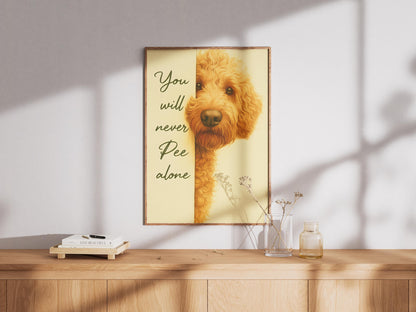 Funny Goldendoodle Bathroom Art, "You Will Never Pee Alone" Print, Dog Lover Gift, Humorous Pet Wall Decor, Golden Doodle Poster, Poster