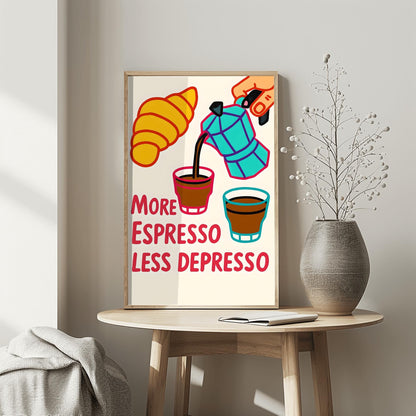 Espresso Coffee Poster Fun Kitchen Decor Gift Idea - More Espresso Less Depresso Kitchen Wall Art
