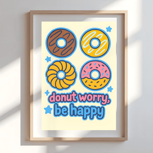 Donut Worry Be Happy Poster, Cute Donut Wall Art, Funny Food Pun Print, Playful Kitchen Decor, Kids Room Art, Inspirational Quote Print