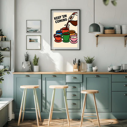 Coffee Lover Gift Fun Kitchen Decor "KEEP 'EM COMING", Wall Art Print Fun Coffee Art