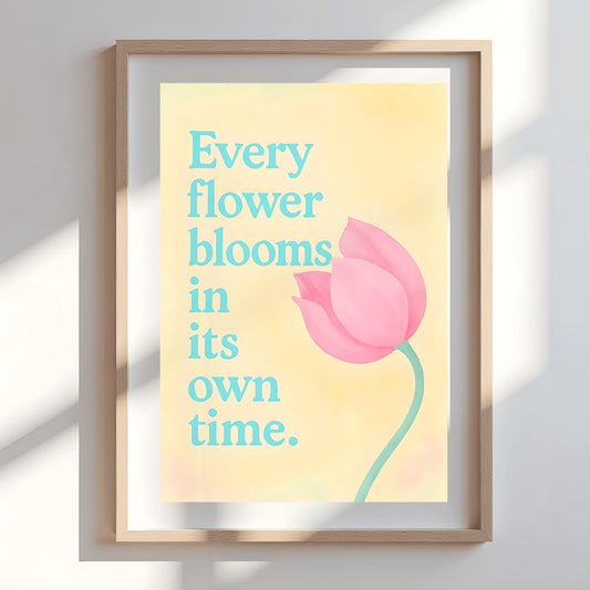 Every Flower Blooms... Motivational Poster, Inspirational Quote Art, Tulip Print, Self Care Decor, Bedroom Wall Art
